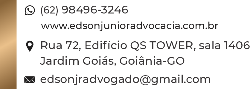 WhatsApp (62) 98496-3246, www.edsonjunioradvocacia.com.br, Rua 72, Edifício QS Tower, sala 1406, Jardim Goiás, Goiânia-GO, edsonjradvogado@gmail.com